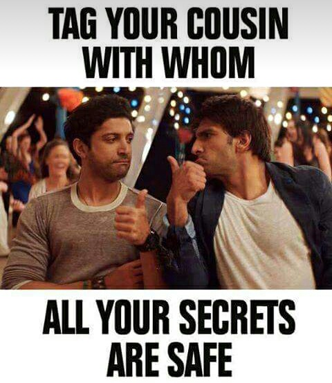 Tag_your_cousin_with_whom_all_your_secrets_are_safe.JPG